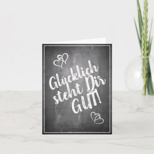 Glücklich steht Dir gut! -  im Kreidetafelstil Karte