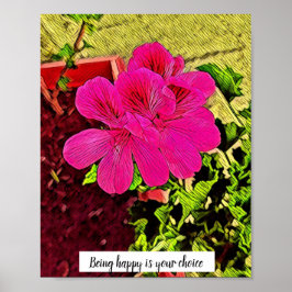 Glücklich zu sein, ist Ihre Wahl blühende Blume Poster