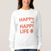 Glückliche Ehefrau, glückliches Leben - Funny Ehe  Sweatshirt (Vorderseite)