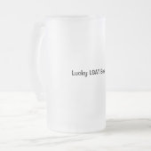 Glückliche LETZTE Bier-Tasse Mattglas Bierglas (Vorderseite Links)