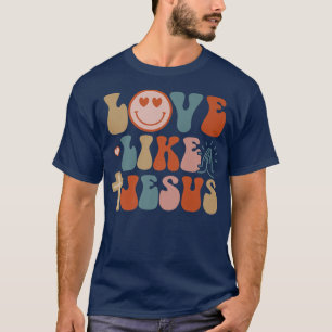 Glückliche Liebe wie Jesus Glaube Christlich T-Shirt