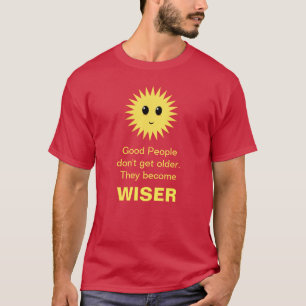 Glückliche Sonne & weise Botschaft von guten älter T-Shirt