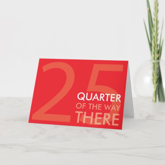 Glückliche Vierteljahrhundert-Geburtstags-Karte Karte (Vorderseite)