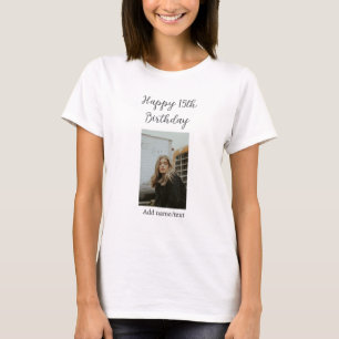 Glücklicher 15. Geburtstag hinzufügen Namen Foto T T-Shirt