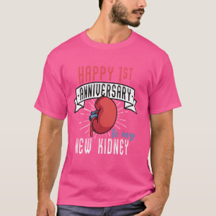 Glücklicher 1. Jahrestag meiner neuen Nierentransp T-Shirt
