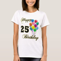 Glücklicher 25. Geburtstag steigt T - Shirt im