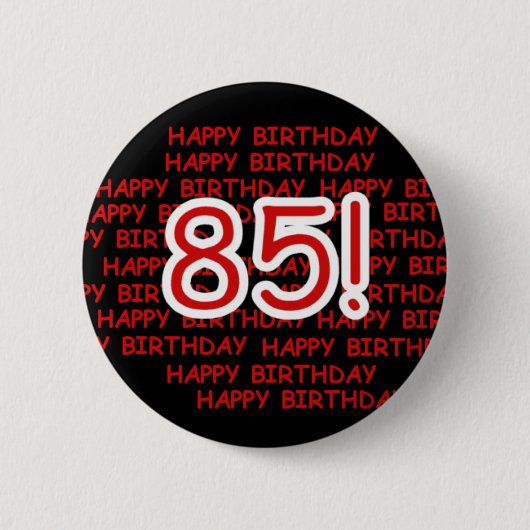 Glücklicher 85. Geburtstag Button (Vorderseite)