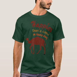 Glücklicher als ein Kamel am Buckeltag T-Shirt