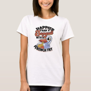 Glücklicher als eine Möwe mit einer Pommes frites  T-Shirt