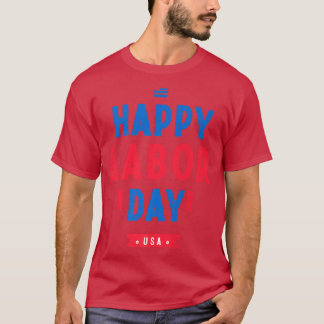Glücklicher ArbeitstagPatriot Happy Labour Day T-Shirt