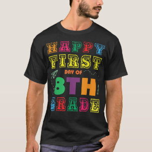 glücklicher erster Tag der 8. Klasse zurück zur Sc T-Shirt