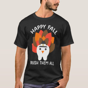 glücklicher Fall Bürste ihnen alle Zahnarztkommand T-Shirt
