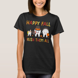 glücklicher Fall Bürste ihnen alle Zahnarztkommand T-Shirt