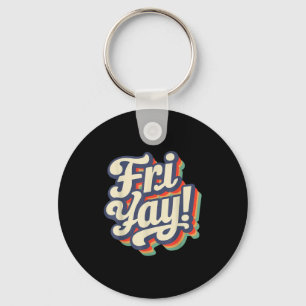 Glücklicher Fri-yay Lustiger Lehrer-Wochenende-Tag Schlüsselanhänger