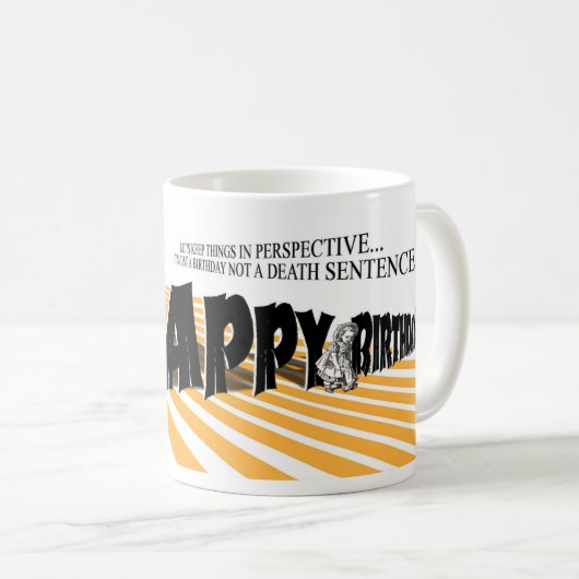 GLÜCKLICHER GEBURTSTAG "PERSPECTIVE" ODDBALL KAFFEETASSE (VorderseiteRechts)