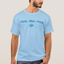 Glücklicher Geist, Glückliches Leben – Positives D T-Shirt
