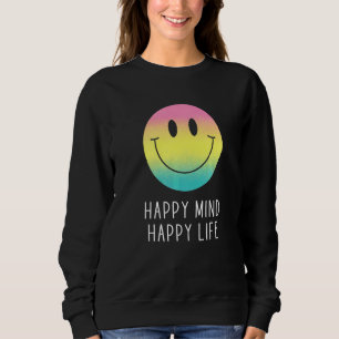 Glücklicher Geist Glückliches Leben Regenbogen-Läc Sweatshirt