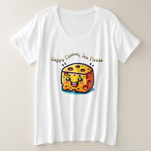 Glücklicher Käse, ja, bitte Große Größe T-Shirt (Design vorne)