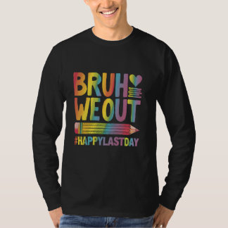 Glücklicher letzter Schultag Bruh Wir sind draußen T-Shirt