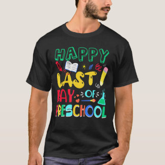 Glücklicher letzter Tag des Vorschullehrers Schüle T-Shirt