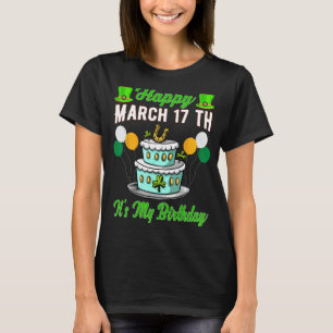 Glücklicher März 17 Das ist mein Geburtstag Funny T-Shirt