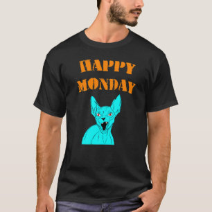 Glücklicher Montag Wütende Mürrische Sphynx-Katze  T-Shirt