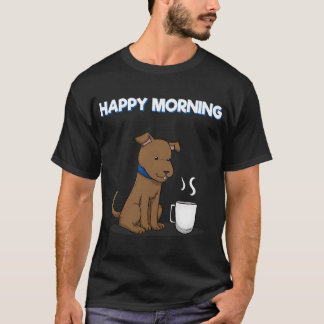 Glücklicher Morgen Hund Kaffee T-Shirt
