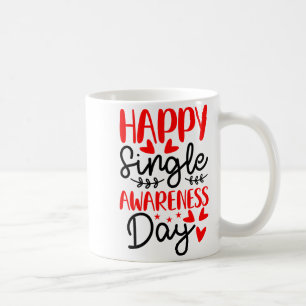 Glücklicher Single-Bewusstseinstag - Lustige Anti- Kaffeetasse