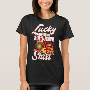 Glücklicher Spielautomaten Casino Las Vegas Glücks T-Shirt