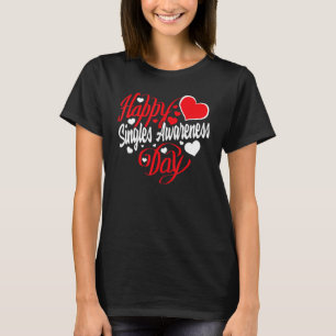 Glücklicher Tag des Singles-Bewusstseins Anti Vale T-Shirt