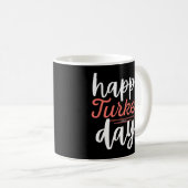 GLÜCKLICHER TÜRKEY TAG lustiger Erntedank-Truthahn Kaffeetasse (VorderseiteRechts)