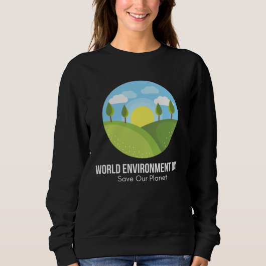 Glücklicher Umwelttag Unser Planet 27 Sweatshirt (Vorderseite)
