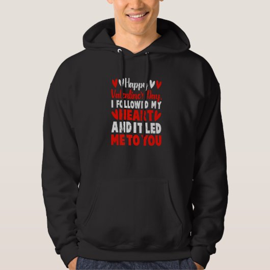 Glücklicher Valentinstag folgte ich meinem Herzen  Hoodie (Vorderseite)