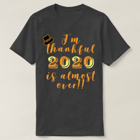 Glücklicherweise 2020 ist fast über Erntedank Spaß T-Shirt (Design vorne)