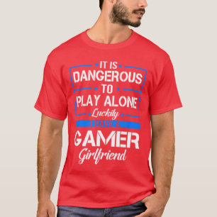 Glücklicherweise habe ich eine Gamer-Freundin Lust T-Shirt