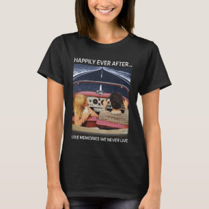 Glücklicherweise leben wir nie nach Liebe Erinneru T-Shirt