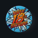 GLÜCKLICHES 18. BIRTHDAY Fun Retro Comic Book Button<br><div class="desc">Say GLÜCKLICH 18. GEBURTSTAG der Pop Art Weg und legte die Wanne,  Knall,  zap in den großen Tag feiern Party. Ein lustiger,  cooler und trendiger Retro-Comic-Buch Pop kunstinspiriert Geburtstagskäpsel,  der die Wanne,  Zap,  pow in jedem Superheld's Geburtstagsfeier. Entworfen von ComicBookPop© unter www.zazzle.com/comicbookpop*</div>