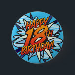 GLÜCKLICHES 18. BIRTHDAY Fun Retro Comic Book Button<br><div class="desc">Say GLÜCKLICH 18. GEBURTSTAG der Pop Art Weg und legte die Wanne,  Knall,  zap in den großen Tag feiern Party. Ein lustiger,  cooler und trendiger Retro-Comic-Buch Pop kunstinspiriert Geburtstagskäpsel,  der die Wanne,  Zap,  pow in jedem Superheld's Geburtstagsfeier. Entworfen von ComicBookPop© unter www.zazzle.com/comicbookpop*</div>