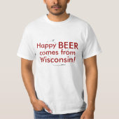 Glückliches Bier kommt aus Wisconsin T-Shirt (Vorderseite)