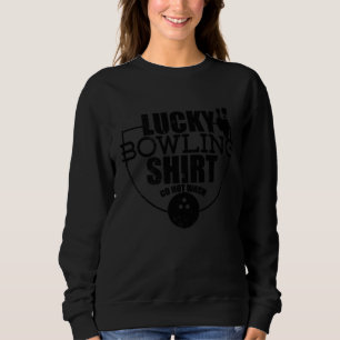 Glückliches Bowling  Nicht waschen  Zitat für Bowl Sweatshirt