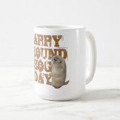 GLÜCKLICHES GROUNDHOG DAY KAFFEETASSE (VorderseiteRechts)