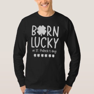Glückliches Kleeblatt Geboren Glück am St. Patrick T-Shirt