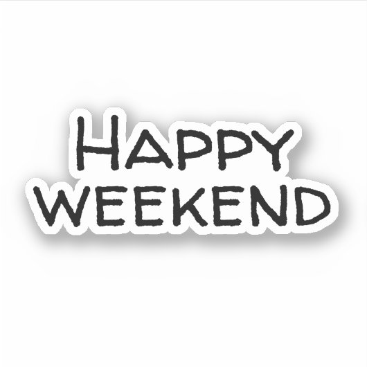Glückliches Wochenende Aufkleber (Vorderseite)