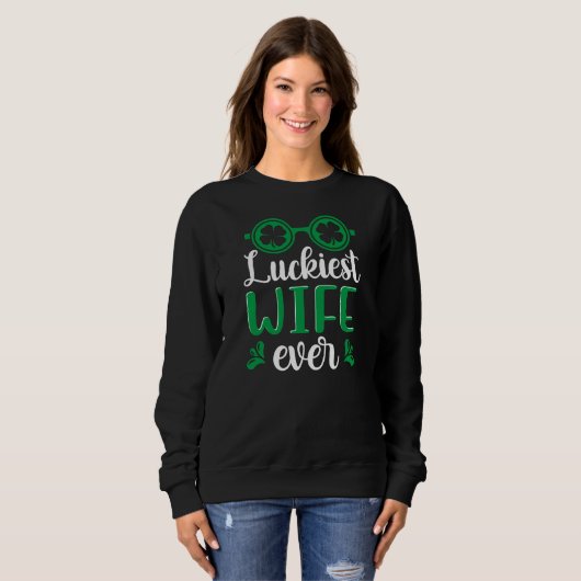 Glücklichste Ehefrau je St. Patrick’s Design-88094 Sweatshirt (Vorne ganz)