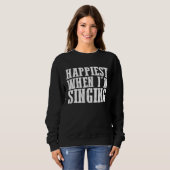 Glücklichsten, wenn ich singe 1 sweatshirt (Vorne ganz)