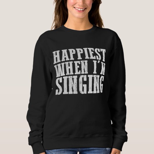 Glücklichsten, wenn ich singe 1 sweatshirt (Vorderseite)