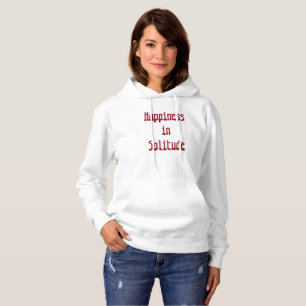 Glückseligkeit in Einsamkeit T-Shirt Hoodie