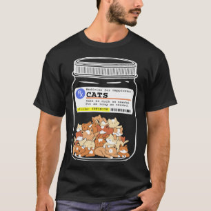 Glückspillen für Katzen, Medizin für glückliche Ka T-Shirt
