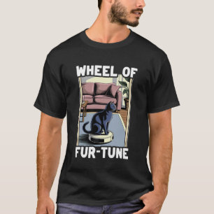 Glücksrad Fur-Tune Katzenwitz Roboter-Staubsauger T-Shirt