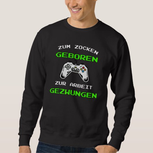 Glücksspiel, das Geboren funktioniert, erzwungene Sweatshirt (Vorderseite)